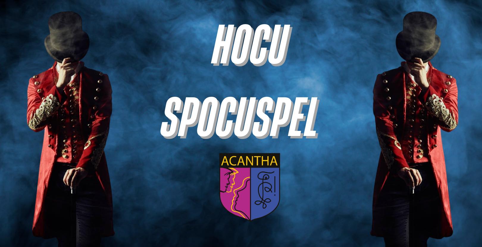 Acanta's HocuSpocuspel